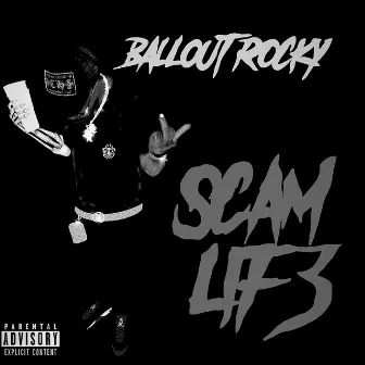 SCAM LIF3 (DELUXE) by Ballout Rocky