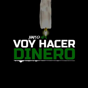 Voy Hacer Dinero by Junito Wen