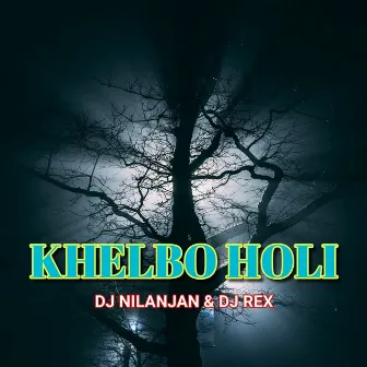 Khelbo Holi (Original) by Dj Rex