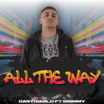 All the way by DanyDiablo