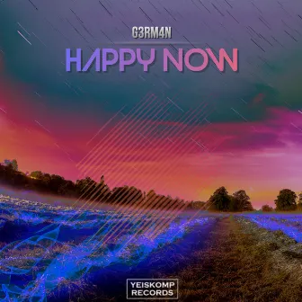 Happy Now by G3RM4N