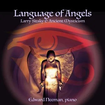 Language of Angels: Larry Sitsky & Ancient Mysticism by Edward Neeman