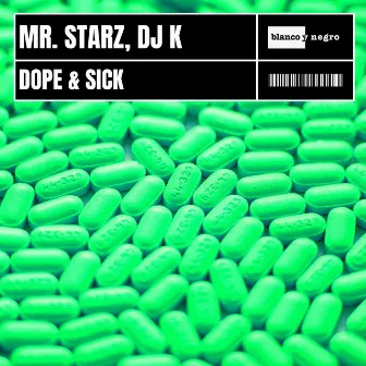 Dope and Sick by Mr. StarZ