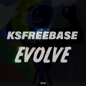 Evolve by Ksfreebase