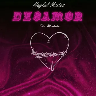 DESAMOR The Mixtape by Maykel Montes