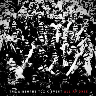 All At Once by The Airborne Toxic Event