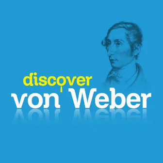 Discover Von Weber by Leo Witoszinskyj