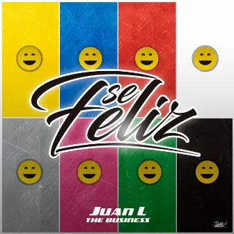 Sé Feliz by Juan L