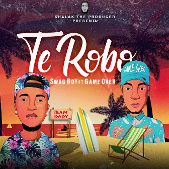 Te Robo by Swag Boy