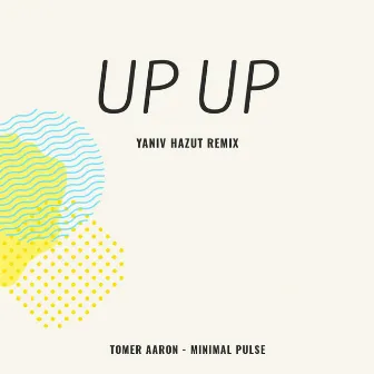 Up Up (Yaniv Hazut Remix) by Minimal Pulse