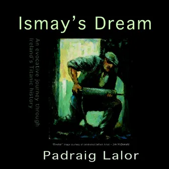 Ismay's Dream by Padraig Lalor