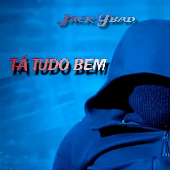 TA TUDO BEM by Jack YBad