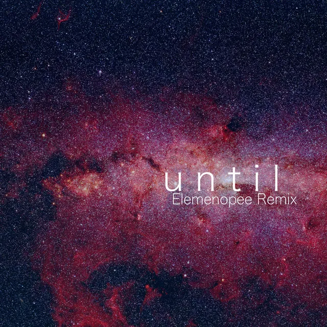 Until - Elemenopee Remix