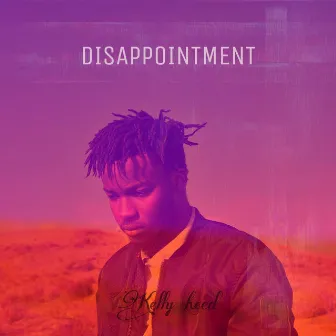 Disappointment by Kelly Heed