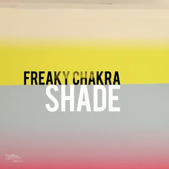 Shade by Freaky Chakra