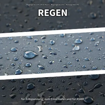 Regen für Entspannung, zum Einschlafen und für ASMR by Regengeräusche ohne Musik