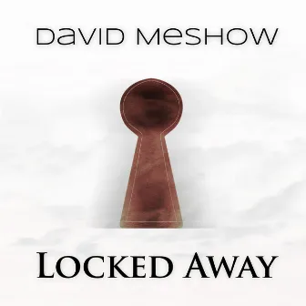 Locked Away by David Meshow