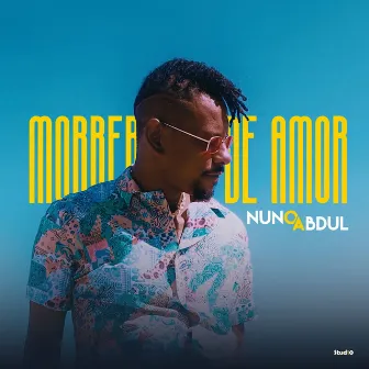 Morrer de Amor by Nuno Abdul