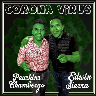 Corona Virus by Edwin Sierra