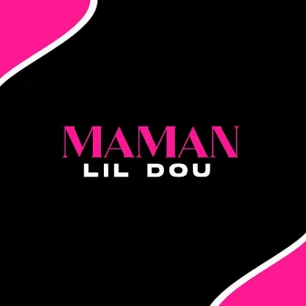 Maman by Lil Dou