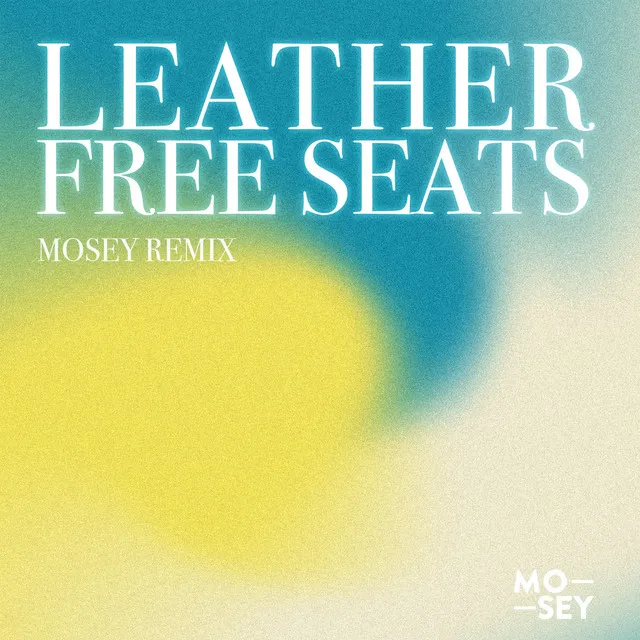 Leather Free Seats - Mosey Remix