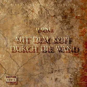 Mit dem Kopf durch die Wand by D-One