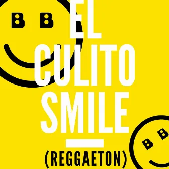 El Culito Smile (BB Remix) by DJ Bull Blood