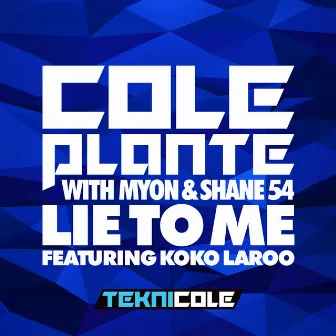 Lie to Me (with Myon & Shane 54) [feat. Koko LaRoo] by Cole Plante