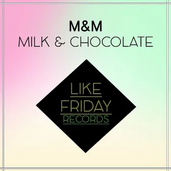 Milk and Chocolate by M&M