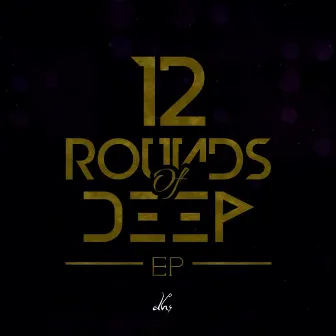 12 Rounds Of Deep by Dj Tucks