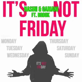 It's Not Friday by Nasini