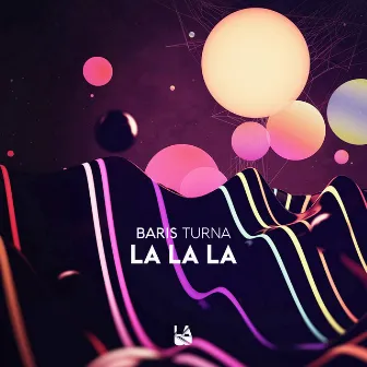 La La La by Baris Turna