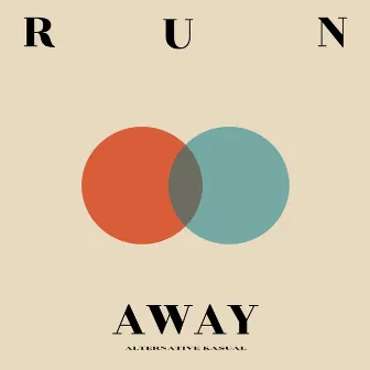 Run Away by Alternative Kasual