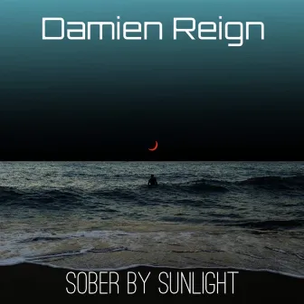 Sober By Sunlight by Damien Reign