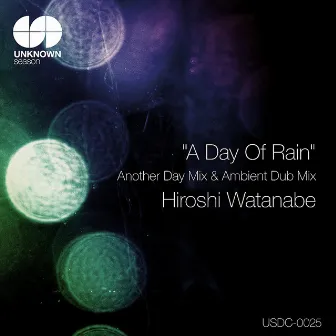 A Day Of Rain(Another Day Mix & Ambient Dub Mix) by Hiroshi Watanabe