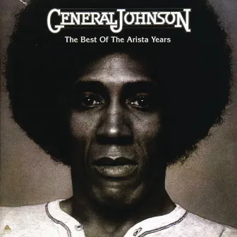 The Best Of The Arista Years by General Johnson