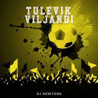 Tulevik Viljandi by DJ Newtone