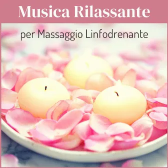 Musica rilassante per massaggio linfodrenante by Unknown Artist