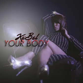 Your Body by Ke'Bel