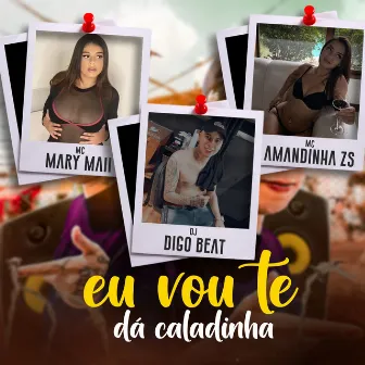 Eu Vou Te Dá Caladinha by Mc Amandinha Zs