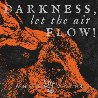 Darkness, Let The Air Flow! by White Walls