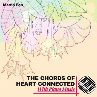 The Chords Of Heart Connected With Piano Music by Martin Ben