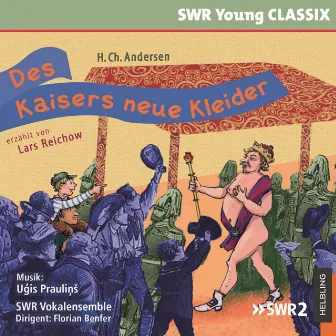 Des Kaisers neue Kleider. SWR Young CLASSIX by Ugis Praulins