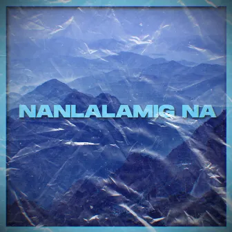 Nanlalamig Na by jbelga