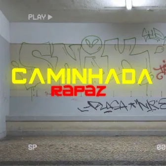 Caminhada by Rapaz W.U.M