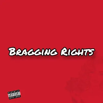 Bragging Rights by Kp keep pushin