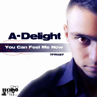 You Can Feel Me Now by A-Delight