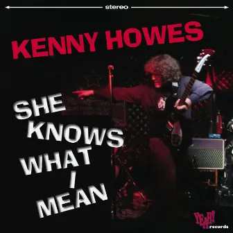 She Knows What I Mean by Kenny Howes