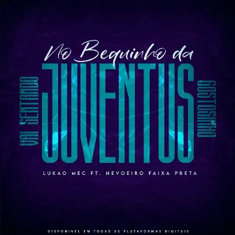 NO BEQUINHO DA JUVENTUS by NEVOEIRO FAIXA PRETA