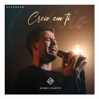 Creio em Ti (Playback) by Gabriel Barreto